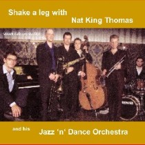 Shake a leg with Nat King Thomas and his Jazz 'n' Dance Orchestra!