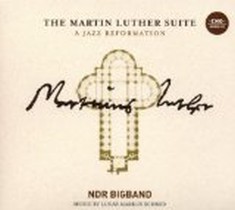 The Martin Luther Suite-a Jazz Reformation
