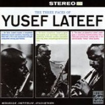 Three Faces of Yusef Lateef