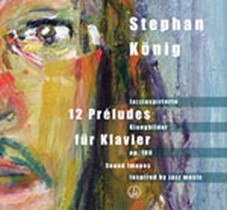Stephan König '12 Préludes für Klavier - Jazzinspirierte Klangbilder' op. 186